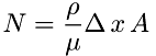 \[ N = \frac{\rho}{\mu}\Delta\,x\,A \]