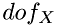 $dof_X$