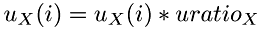 \[ u_X(i) = u_X(i)*uratio_X \]