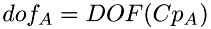 \[ dof_A = DOF(Cp_A) \]