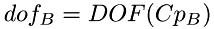 \[ dof_B = DOF(Cp_B) \]