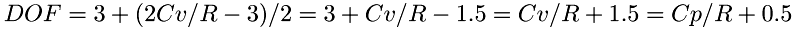 \[ DOF = 3 + (2Cv/R-3)/2 = 3 + Cv/R - 1.5 = Cv/R + 1.5 = Cp/R + 0.5 \]