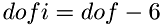 \[dofi = dof-6 \]