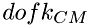 $dofk_{CM}$
